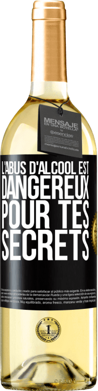 29,95 € Envoi gratuit | Vin blanc Édition WHITE L'abus d'alcool est dangereux pour tes secrets Étiquette Noire. Étiquette personnalisable Vin jeune Récolte 2023 Verdejo