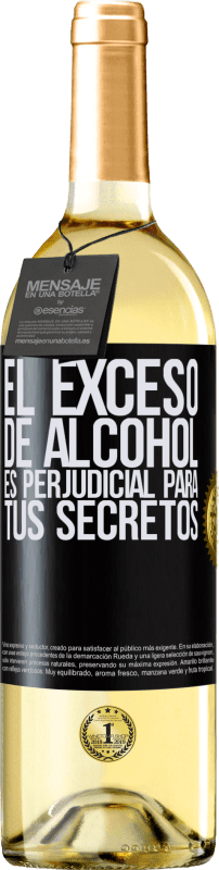 29,95 € | Vino Blanco Edición WHITE El exceso de alcohol es perjudicial para tus secretos Etiqueta Negra. Etiqueta personalizable Vino joven Cosecha 2023 Verdejo