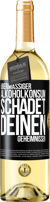 29,95 € | Weißwein WHITE Ausgabe Übermäßiger Alkoholkonsum schadet deinen Geheimnissen Schwarzes Etikett. Anpassbares Etikett Junger Wein Ernte 2023 Verdejo