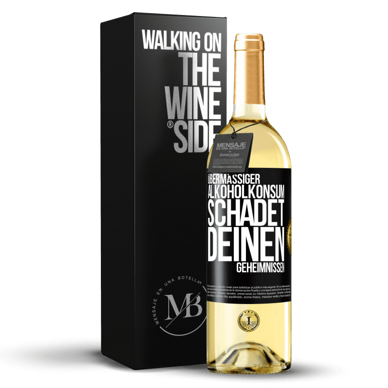 29,95 € Kostenloser Versand | Weißwein WHITE Ausgabe Übermäßiger Alkoholkonsum schadet deinen Geheimnissen Schwarzes Etikett. Anpassbares Etikett Junger Wein Ernte 2023 Verdejo