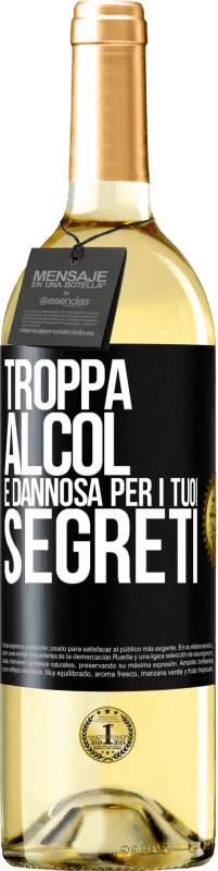 29,95 € Spedizione Gratuita | Vino bianco Edizione WHITE Troppa alcol è dannosa per i tuoi segreti Etichetta Nera. Etichetta personalizzabile Vino giovane Raccogliere 2025 Verdejo