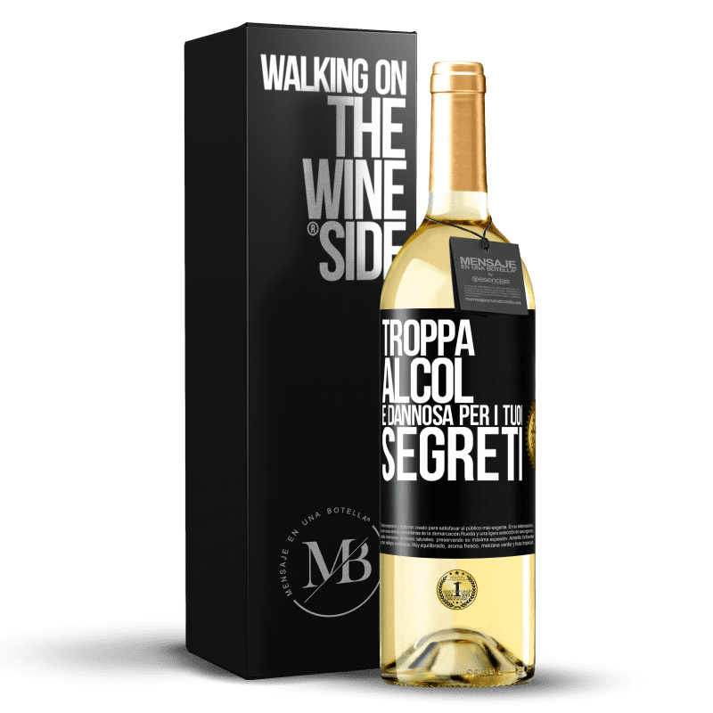 29,95 € Spedizione Gratuita | Vino bianco Edizione WHITE Troppa alcol è dannosa per i tuoi segreti Etichetta Nera. Etichetta personalizzabile Vino giovane Raccogliere 2023 Verdejo