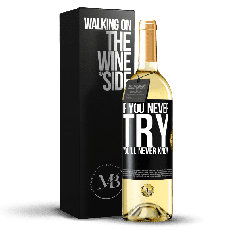 29,95 € Free Shipping | White Wine WHITE Edition If you never try, you'll never know Black Label. Customizable label Young wine Harvest 2024 Verdejo