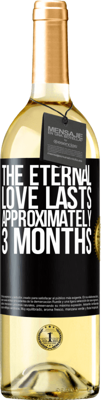 29,95 € Бесплатная доставка | Белое вино Издание WHITE Вечная любовь длится примерно 3 месяца Черная метка. Настраиваемая этикетка Молодое вино Урожай 2023 Verdejo