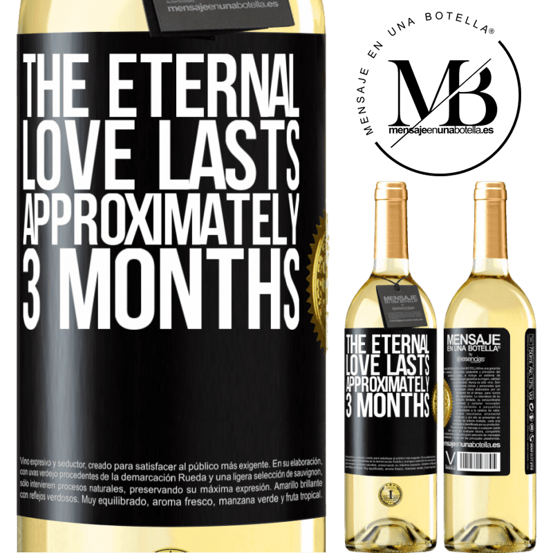 29,95 € Free Shipping | White Wine WHITE Edition The eternal love lasts approximately 3 months Black Label. Customizable label Young wine Harvest 2022 Verdejo