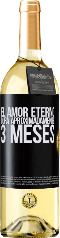 29,95 € Envío gratis | Vino Blanco Edición WHITE El amor eterno dura aproximadamente 3 meses Etiqueta Negra. Etiqueta personalizable Vino joven Cosecha 2024 Verdejo