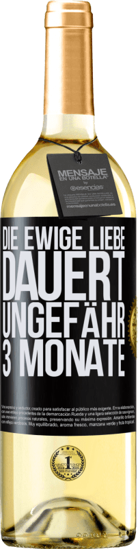 29,95 € Kostenloser Versand | Weißwein WHITE Ausgabe Die ewige Liebe dauert ungefähr 3 Monate Schwarzes Etikett. Anpassbares Etikett Junger Wein Ernte 2023 Verdejo