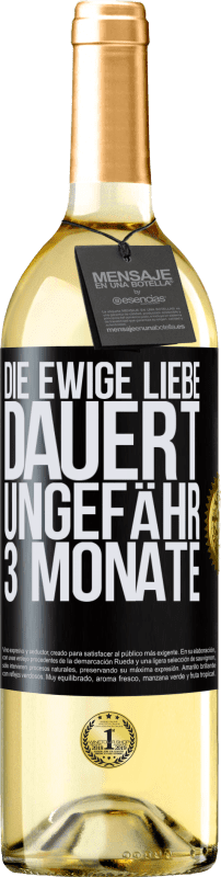 29,95 € | Weißwein WHITE Ausgabe Die ewige Liebe dauert ungefähr 3 Monate Schwarzes Etikett. Anpassbares Etikett Junger Wein Ernte 2024 Verdejo