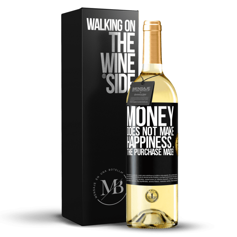 29,95 € Free Shipping | White Wine WHITE Edition Money does not make happiness ... the purchase made! Black Label. Customizable label Young wine Harvest 2024 Verdejo