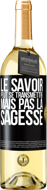 Envoi gratuit | Vin blanc Édition WHITE Le savoir peut se transmettre, mais pas la sagesse Étiquette Noire. Étiquette personnalisable Vin jeune Récolte 2023 Verdejo