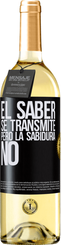 29,95 € | Vino Blanco Edición WHITE El saber se transmite, pero la sabiduría no Etiqueta Negra. Etiqueta personalizable Vino joven Cosecha 2024 Verdejo