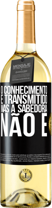 29,95 € Envio grátis | Vinho branco Edição WHITE O conhecimento é transmitido, mas a sabedoria não é Etiqueta Preta. Etiqueta personalizável Vinho jovem Colheita 2023 Verdejo