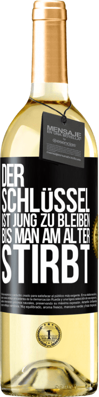 29,95 € Kostenloser Versand | Weißwein WHITE Ausgabe Der Schlüssel ist jung zu bleiben, bis man am Alter stirbt Schwarzes Etikett. Anpassbares Etikett Junger Wein Ernte 2025 Verdejo