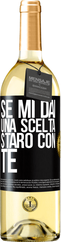 29,95 € | Vino bianco Edizione WHITE Se mi dai una scelta, starò con te Etichetta Nera. Etichetta personalizzabile Vino giovane Raccogliere 2025 Verdejo