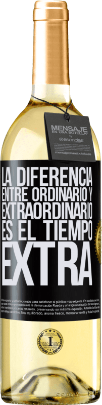 29,95 € | Vino Blanco Edición WHITE La diferencia entre ordinario y extraordinario es el tiempo EXTRA Etiqueta Negra. Etiqueta personalizable Vino joven Cosecha 2023 Verdejo