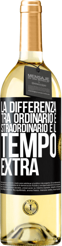 29,95 € | Vino bianco Edizione WHITE La differenza tra ordinario e straordinario è il tempo EXTRA Etichetta Nera. Etichetta personalizzabile Vino giovane Raccogliere 2023 Verdejo