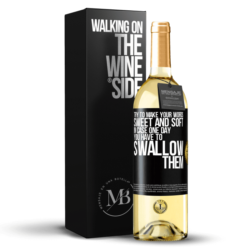 29,95 € Free Shipping | White Wine WHITE Edition Try to make your words sweet and soft, in case one day you have to swallow them Black Label. Customizable label Young wine Harvest 2023 Verdejo