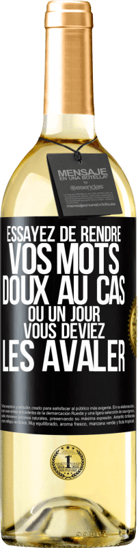 29,95 € | Vin blanc Édition WHITE Essayez de rendre vos mots doux au cas où un jour vous deviez les avaler Étiquette Noire. Étiquette personnalisable Vin jeune Récolte 2024 Verdejo