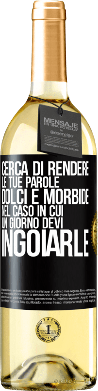 29,95 € | Vino bianco Edizione WHITE Cerca di rendere le tue parole dolci e morbide, nel caso in cui un giorno devi ingoiarle Etichetta Nera. Etichetta personalizzabile Vino giovane Raccogliere 2024 Verdejo