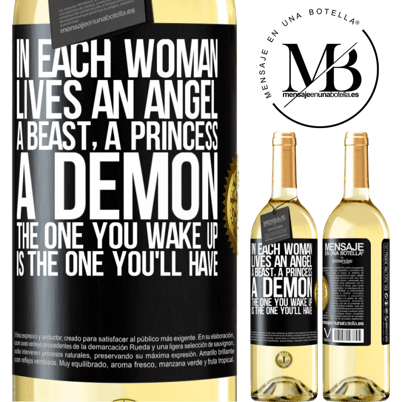 29,95 € Free Shipping | White Wine WHITE Edition In each woman lives an angel, a beast, a princess, a demon. The one you wake up is the one you'll have Black Label. Customizable label Young wine Harvest 2022 Verdejo