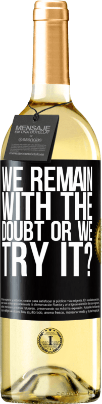 29,95 € | Белое вино Издание WHITE Мы остаемся с сомнением или пытаемся это сделать? Черная метка. Настраиваемая этикетка Молодое вино Урожай 2023 Verdejo