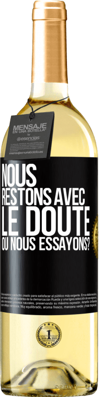 29,95 € | Vin blanc Édition WHITE Nous restons avec le doute ou nous essayons? Étiquette Noire. Étiquette personnalisable Vin jeune Récolte 2024 Verdejo