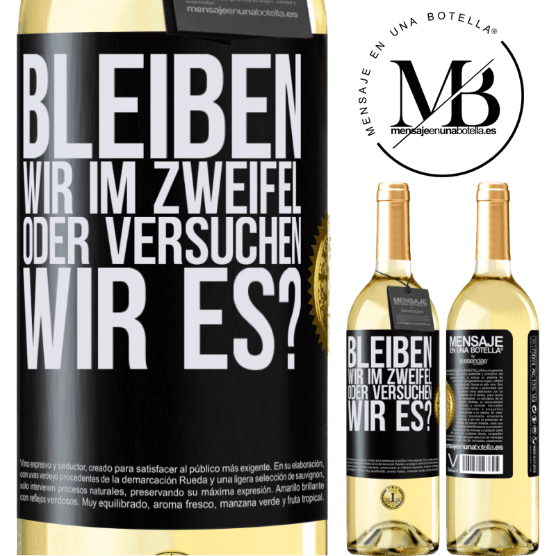 29,95 € Kostenloser Versand | Weißwein WHITE Ausgabe Bleiben wir im Zweifel oder versuchen wir es? Schwarzes Etikett. Anpassbares Etikett Junger Wein Ernte 2024 Verdejo