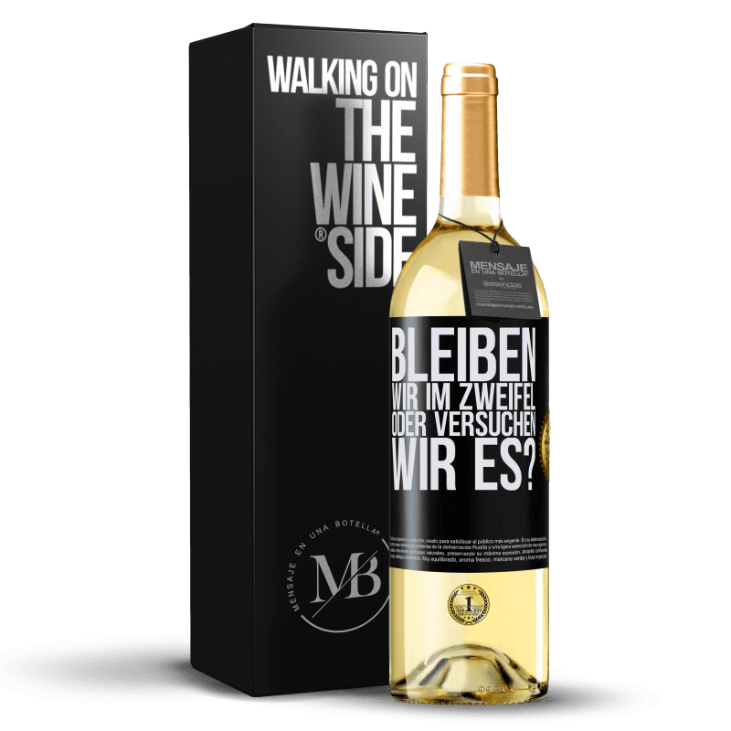 29,95 € Kostenloser Versand | Weißwein WHITE Ausgabe Bleiben wir im Zweifel oder versuchen wir es? Schwarzes Etikett. Anpassbares Etikett Junger Wein Ernte 2024 Verdejo