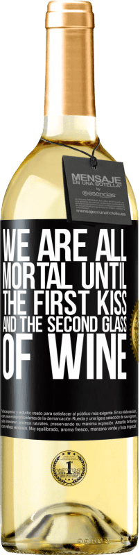 29,95 € | White Wine WHITE Edition We are all mortal until the first kiss and the second glass of wine Black Label. Customizable label Young wine Harvest 2022 Verdejo
