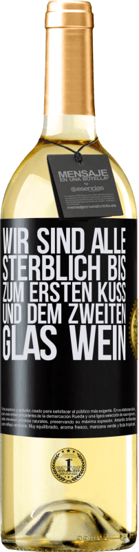 29,95 € Kostenloser Versand | Weißwein WHITE Ausgabe Wir sind alle sterblich bis zum ersten Kuss und dem zweiten Glas Wein Schwarzes Etikett. Anpassbares Etikett Junger Wein Ernte 2025 Verdejo
