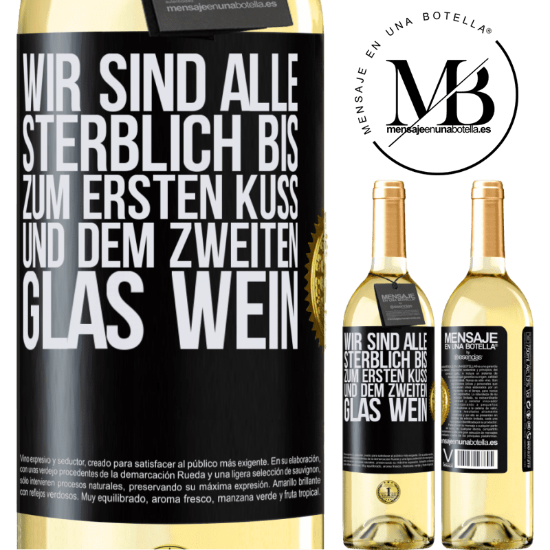 29,95 € Kostenloser Versand | Weißwein WHITE Ausgabe Wir sind alle sterblich bis zum ersten Kuss und dem zweiten Glas Wein Schwarzes Etikett. Anpassbares Etikett Junger Wein Ernte 2025 Verdejo