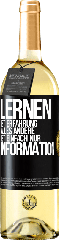 «Lernen ist Erfahrung. Alles andere ist einfach nur Information» WHITE Ausgabe