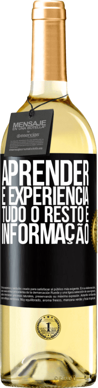 Envio grátis | Vinho branco Edição WHITE Aprender é experiência. Tudo o resto é informação Etiqueta Preta. Etiqueta personalizável Vinho jovem Colheita 2023 Verdejo