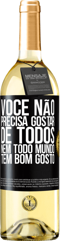 29,95 € | Vinho branco Edição WHITE Você não precisa gostar de todos. Nem todo mundo tem bom gosto Etiqueta Preta. Etiqueta personalizável Vinho jovem Colheita 2024 Verdejo