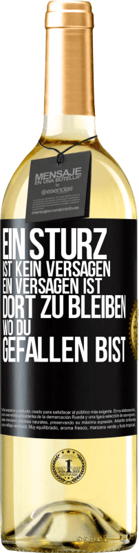 29,95 € Kostenloser Versand | Weißwein WHITE Ausgabe Ein Sturz ist kein Versagen. Ein Versagen ist, dort zu bleiben, wo du gefallen bist Schwarzes Etikett. Anpassbares Etikett Junger Wein Ernte 2025 Verdejo