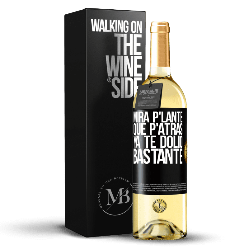 29,95 € Free Shipping | White Wine WHITE Edition Mira p'lante que p'atrás ya te dolió bastante Black Label. Customizable label Young wine Harvest 2024 Verdejo