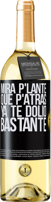 29,95 € | Weißwein WHITE Ausgabe Mira p'lante que p'atrás ya te dolió bastante Schwarzes Etikett. Anpassbares Etikett Junger Wein Ernte 2023 Verdejo
