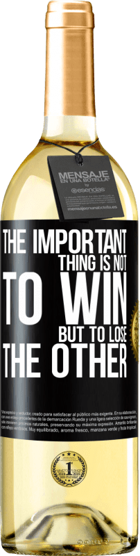 29,95 € Free Shipping | White Wine WHITE Edition The important thing is not to win, but to lose the other Black Label. Customizable label Young wine Harvest 2023 Verdejo