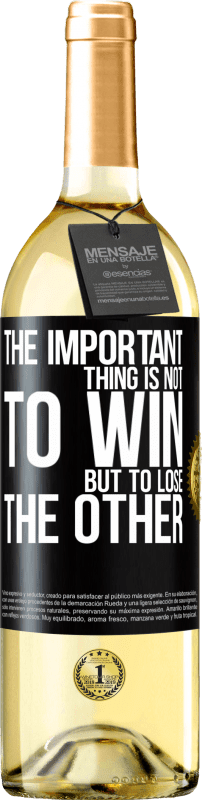 29,95 € Free Shipping | White Wine WHITE Edition The important thing is not to win, but to lose the other Black Label. Customizable label Young wine Harvest 2024 Verdejo