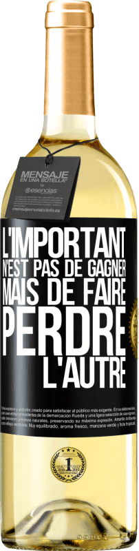 29,95 € Envoi gratuit | Vin blanc Édition WHITE L'important n'est pas de gagner mais de faire perdre l'autre Étiquette Noire. Étiquette personnalisable Vin jeune Récolte 2025 Verdejo