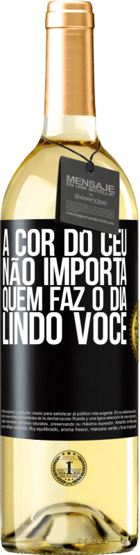 29,95 € Envio grátis | Vinho branco Edição WHITE A cor do céu não importa. Quem faz o dia lindo você Etiqueta Preta. Etiqueta personalizável Vinho jovem Colheita 2024 Verdejo