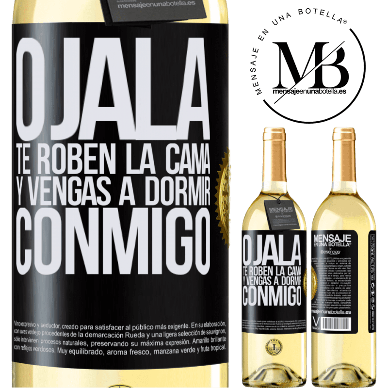 29,95 € Envío gratis | Vino Blanco Edición WHITE Ojalá te roben la cama y vengas a dormir conmigo Etiqueta Negra. Etiqueta personalizable Vino joven Cosecha 2023 Verdejo