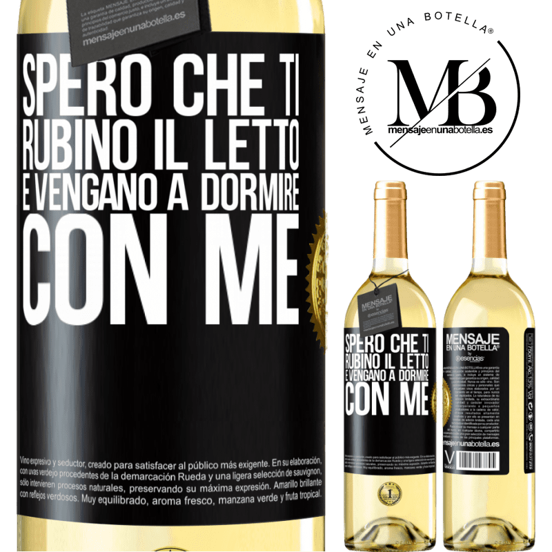 29,95 € Spedizione Gratuita | Vino bianco Edizione WHITE Spero che ti rubino il letto e vengano a dormire con me Etichetta Nera. Etichetta personalizzabile Vino giovane Raccogliere 2023 Verdejo