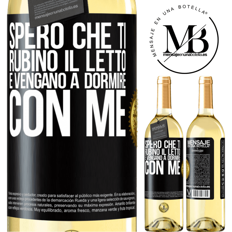 29,95 € Spedizione Gratuita | Vino bianco Edizione WHITE Spero che ti rubino il letto e vengano a dormire con me Etichetta Nera. Etichetta personalizzabile Vino giovane Raccogliere 2025 Verdejo