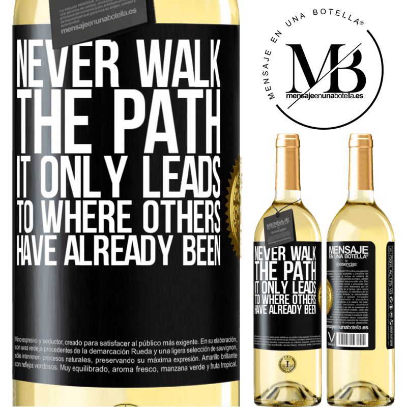 29,95 € Free Shipping | White Wine WHITE Edition Never walk the path, he only leads to where others have already been Black Label. Customizable label Young wine Harvest 2022 Verdejo