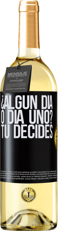 29,95 € | Vino Blanco Edición WHITE ¿Algún día, o día uno? Tú decides Etiqueta Negra. Etiqueta personalizable Vino joven Cosecha 2025 Verdejo