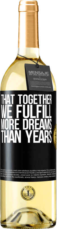 29,95 € Free Shipping | White Wine WHITE Edition That together we fulfill more dreams than years Black Label. Customizable label Young wine Harvest 2025 Verdejo
