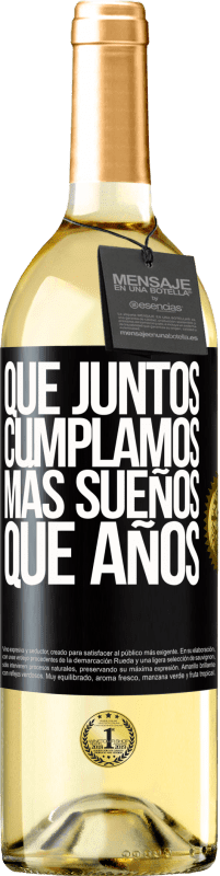 29,95 € | Vino Blanco Edición WHITE Que juntos cumplamos más sueños que años Etiqueta Negra. Etiqueta personalizable Vino joven Cosecha 2024 Verdejo