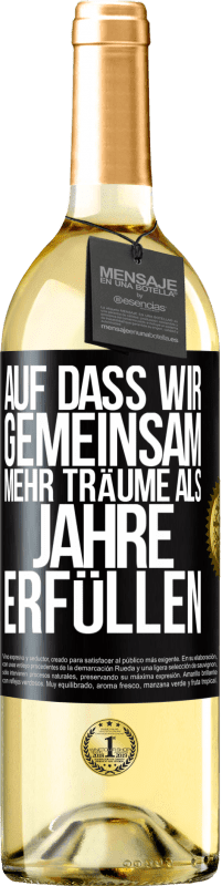 29,95 € | Weißwein WHITE Ausgabe Auf dass wir gemeinsam mehr Träume als Jahre erfüllen Schwarzes Etikett. Anpassbares Etikett Junger Wein Ernte 2024 Verdejo