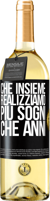 29,95 € | Vino bianco Edizione WHITE Che insieme realizziamo più sogni che anni Etichetta Nera. Etichetta personalizzabile Vino giovane Raccogliere 2024 Verdejo